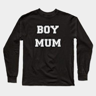 Boy Mum Long Sleeve T-Shirt